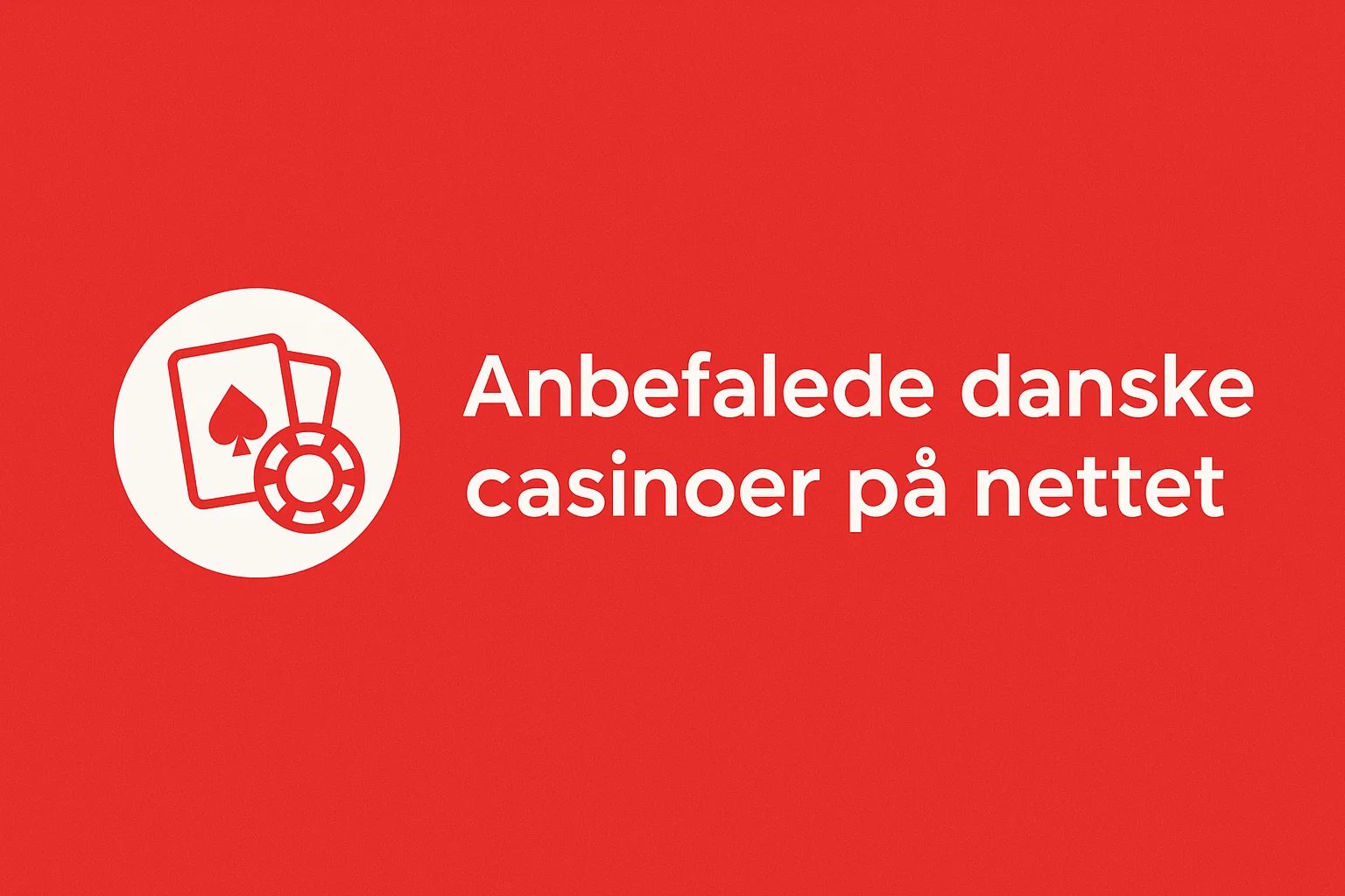 Anbefalede danske casinoer på nettet
